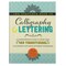 The Complete Book of Calligraphy &#x26; Lettering